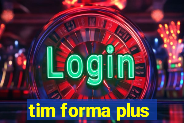 tim forma plus